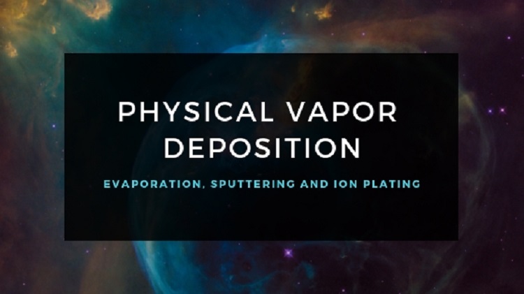 Introduction to Physical Vapor Deposition Technologies