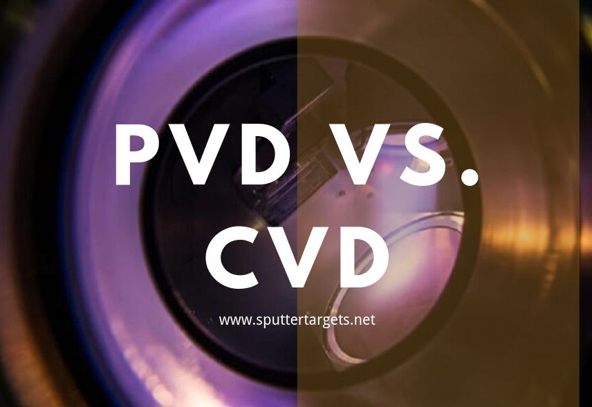 Differences Between CVD and PVD Processes and Technologies
